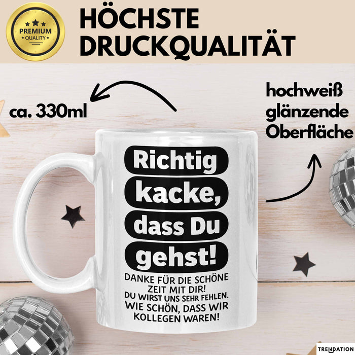Büroarbeit Kollege Abschied Tasse Geschenk Lustige Geschenkidee Spruch Richtig Kacke Dass Du Gehst Weiß Trendation