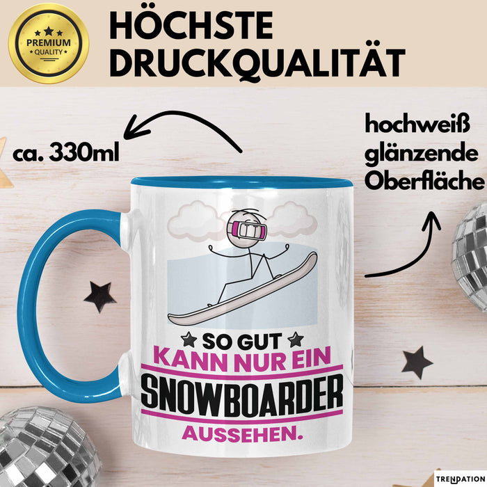 Snowboarder Geschenk Tasse So Gut Kann Nur Ein Snowboarder Aussehen Geschenkidee Kaffee-Becher Blau Trendation