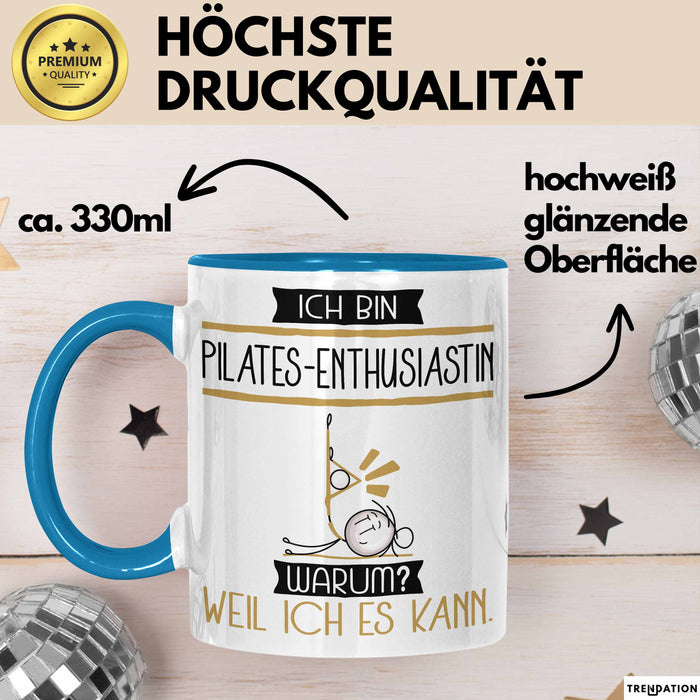 Pilates-Enthusiastin Tasse Geschenk Ich Bin Pilates-Enthusiastin Warum Weil Ich Es Kann Geschenkidee Geburtstag Blau Trendation