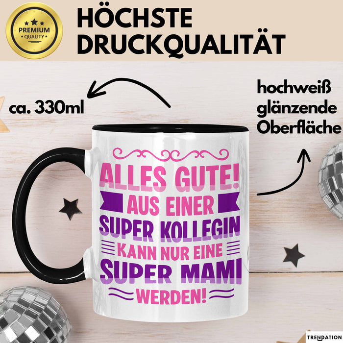 Büroarbeit Kollege Tasse Geschenk Lustige Geschenkidee Spruch Alles Gute Aus Einer Super Kollegin Kann Nur Eine Super Mami Werden Trendation