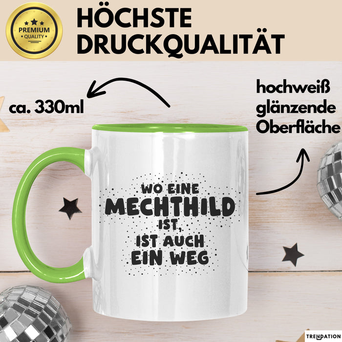 Mechthild Tasse Wo Eine Mechthild Ist, Ist Auch Ein Weg Geschenk