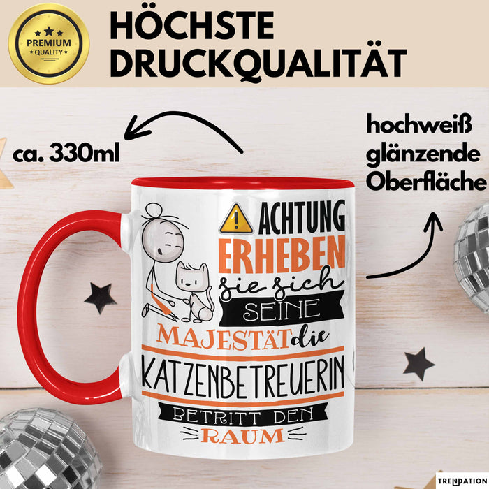 Katzenbetreuerin Tasse Geschenk Lustiger Spruch Bitte Erheben Sie Sich Seine Majestät Die Katzenbetreuerin Betritt Den Raum Rot Trendation