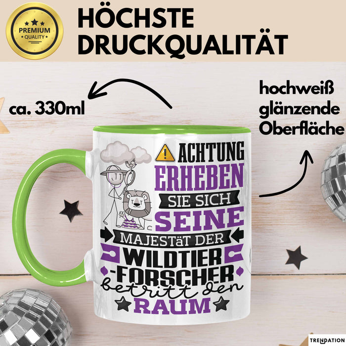 Wildtierforscher Geschenk Tasse Lustiger Spruch Erheben Sie Sich Der Wildtierforscher Betritt den Raum Grün Trendation