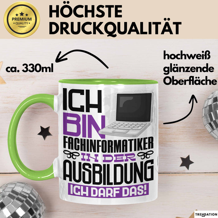 Fachinformatiker Ausbildung Tasse Geschenk Ich Bin Fachinformatiker In Der Ausbildung Ich Darf Das Geschenkidee Spruch Grün Trendation