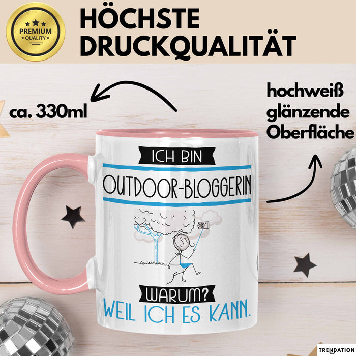 Outdoor-Bloggerin Tasse Geschenk Ich Bin Outdoor-Bloggerin Warum Weil Ich Es Kann Geschenkidee Geburtstag Rosa Trendation