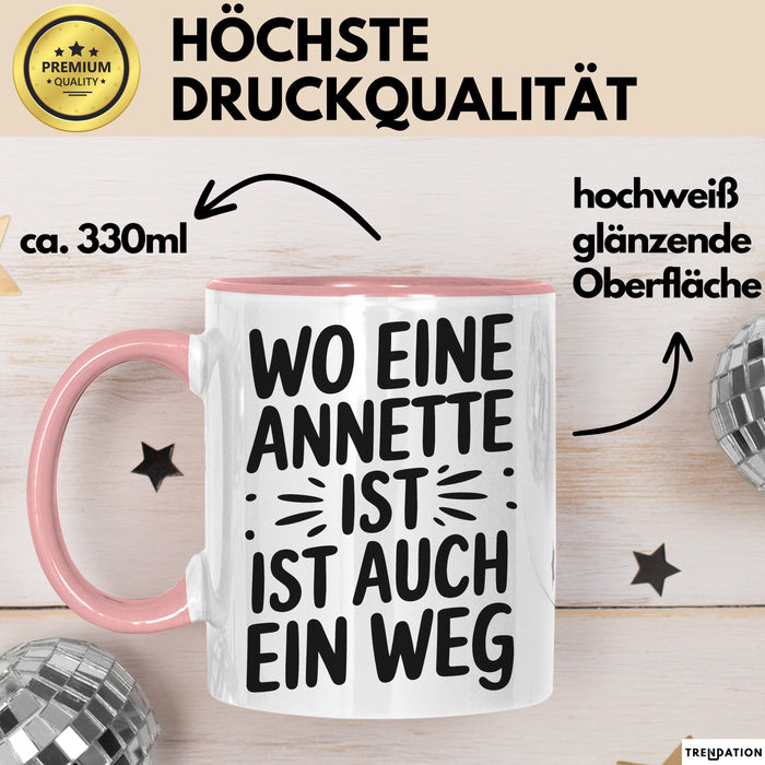 Annette Tasse Geschenk Wo Eine Annette Ist Ist Auch Ein Weg Geschenkidee Becher mit Name Rosa Trendation