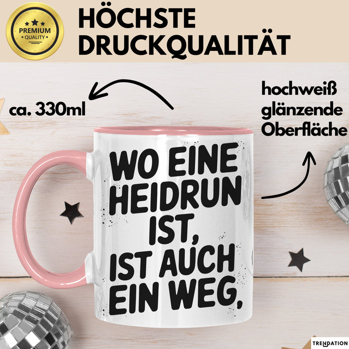 Heidrun Tasse Geschenk Wo Eine Heidrun Ist Ist Auch Ein Weg Geschenkidee Becher mit Name Rosa Trendation