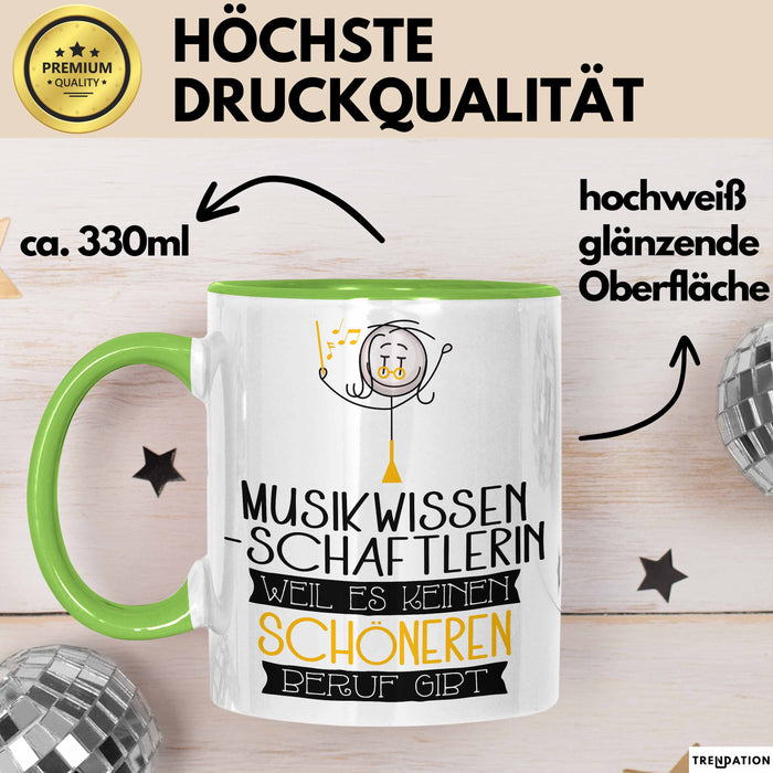 Musikwissenschaftlerin Weil Es Keinen Schöneren Beruf Gibt Tasse Geschenk für Eine Musikwissenschaftlerin Lustig Grün Trendation