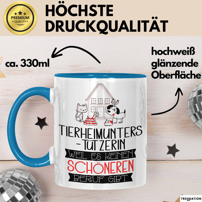 Tierheimunterstützerin Weil Es Keinen Schöneren Beruf Gibt Tasse Geschenk für Eine Tierheimunterstützerin Lustig Blau Trendation