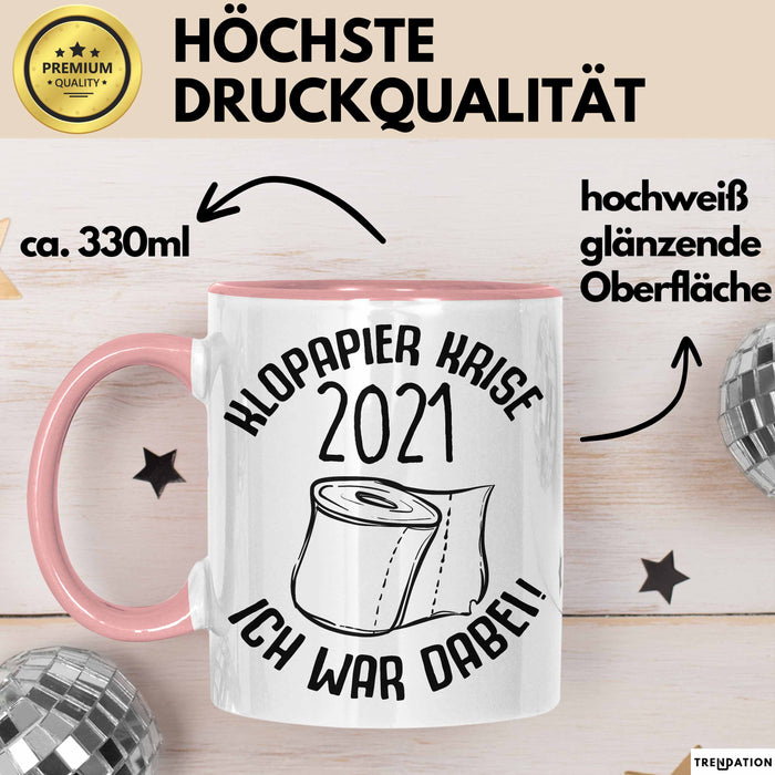 Klopapier Krise 2021 Ich War Dabei Tasse Geschenk Kaffee-Becher Lustige Geschenkidee Rosa Trendation