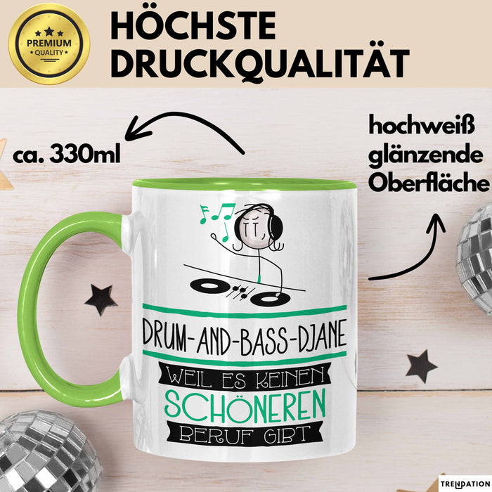 Drum-and-Bass-DJane Weil Es Keinen Schöneren Beruf Gibt Tasse Geschenk für Eine Drum-and-Bass-DJane Lustig Grün Trendation