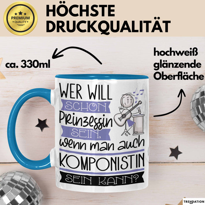 Komponistin Tasse Geschenk Spruch Wer Will Schon Prinzessin Sein Wenn Man Auch Komponistin Sein Kann Blau Trendation