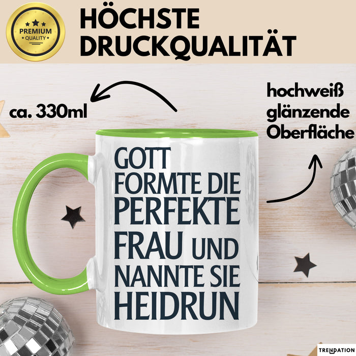 Heidrun Tasse Geschenk Gott Formte Die Perfekte Frau Heidrun Geschenkidee Grün Trendation