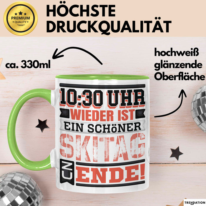 Ski Tasse Geschenk Grafik 10 Uhr 30 Wieder Ist Ein Schöner Skitag Zu Ende Becher Grün Trendation