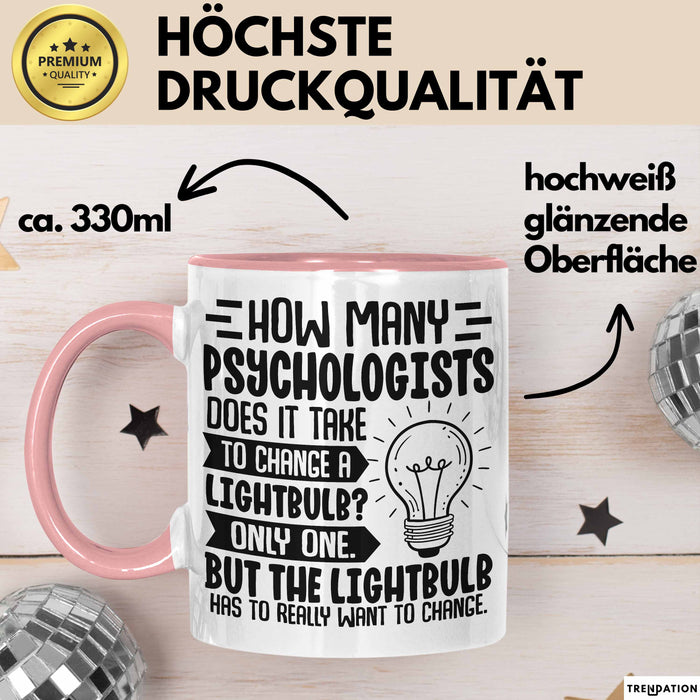 Psychologen Tasse Geschenk How Many Psychologist Does It Take To Change A Lightbulb Kaffee-Becher Rosa Trendation