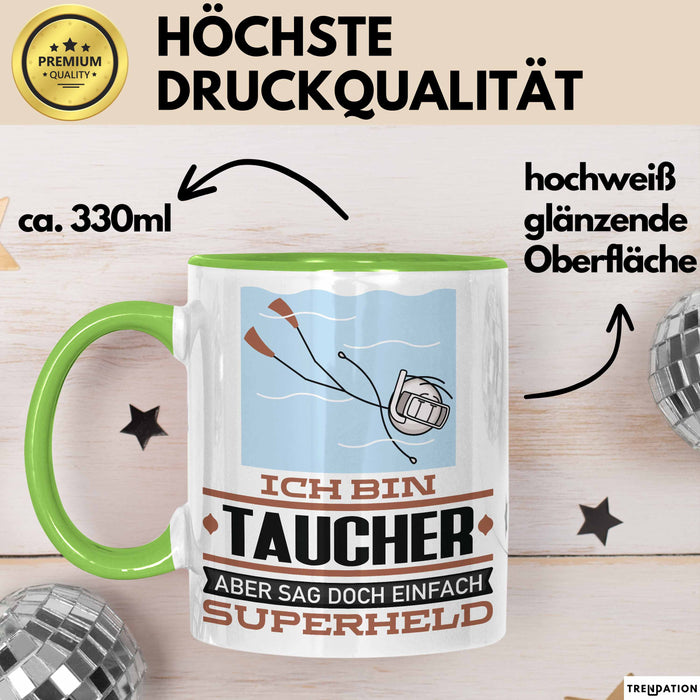 Taucher Geschenk Tasse Ich Bin Taucher Aber Sag Doch Einfach Superheld Lustige Geschenkdiee für Taucher Kaffee-Becher Grün Trendation
