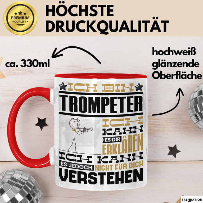 Trompeter Geschenk Tasse Geschenkidee für Trompeter Geburtstag Lustig Ich Bin Trompeter Ich Kann Es Dir Erklären Aber Nicht Für Dich Verstehen Rot Trendation