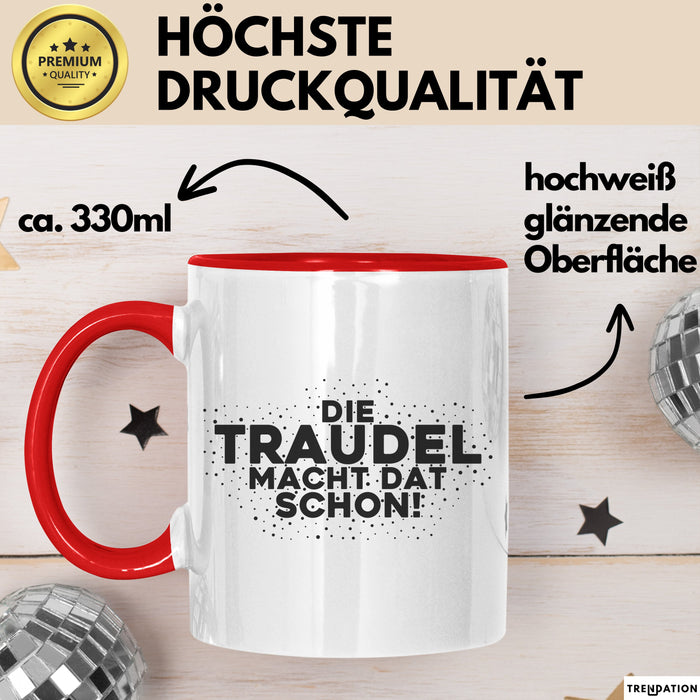 Traudel Tasse Die Traudel Macht Dat Schon Geschenk