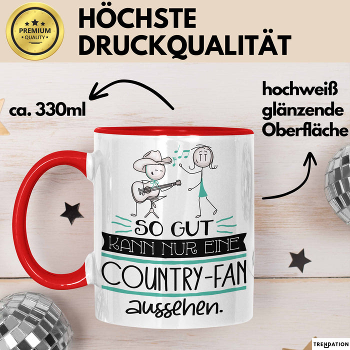 Country-Fan Geschenk Tasse So Gut Kann Nur Eine Country-Fan Aussehen Geschenkidee Geburtstag Weihnachten Lustig Rot Trendation