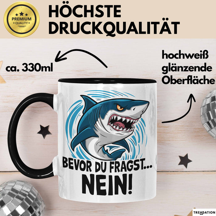 Kollege Tasse Geschenk Bevor Du Fragst Nein Hai Haifisch Geschenkidee Jungs Trendation