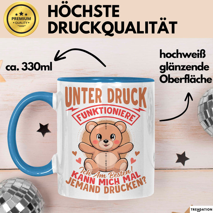Sarkastischer Teddybär Tasse Geschenk Lustige Geschenkidee Unter Druck Arbeite Ich Am Besten Blau Trendation