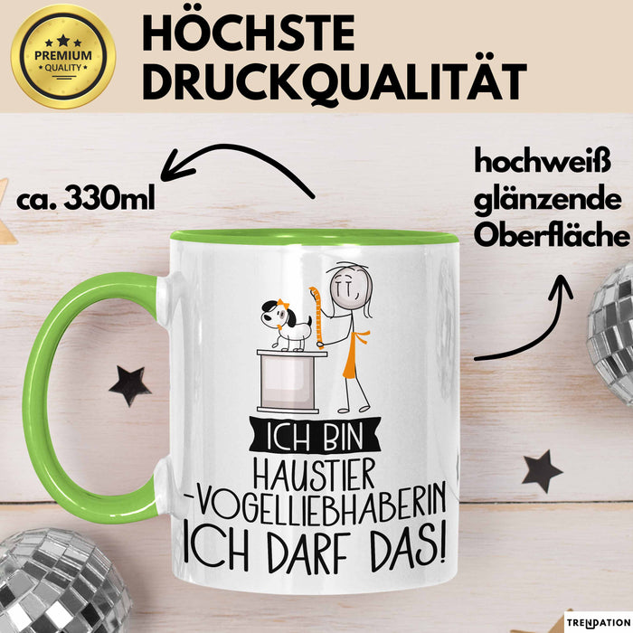 Geschenk für Haustier-Modedesignerin Tasse Lustige Geschenkidee Geburtstag Ich Bin Haustier-Modedesignerin Ich Darf Das Grün Trendation