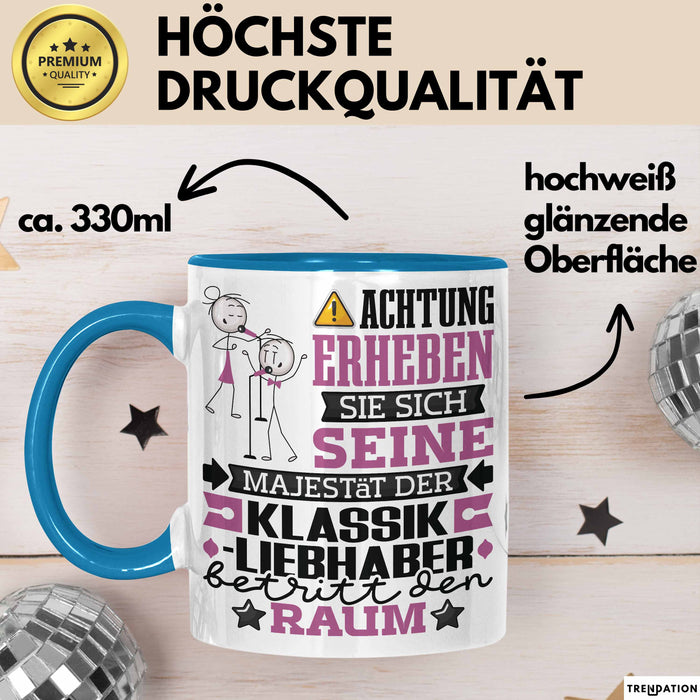 Klassikliebhaber Geschenk Tasse Lustiger Spruch Erheben Sie Sich Der Klassikliebhaber Betritt den Raum Blau Trendation