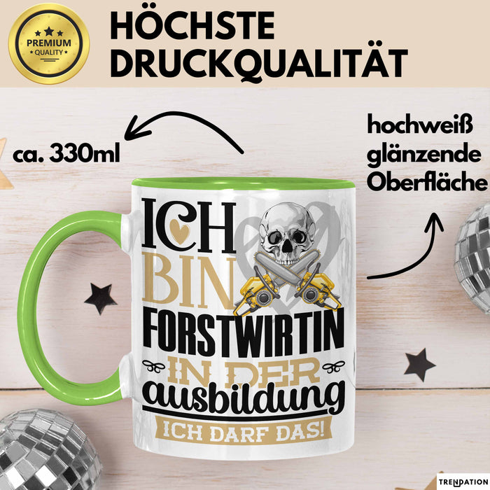 Forstwirtin Ausbildung Start Geschenk Tasse Ich Bin Forstwirtin In Der Ausbildung Ich Darf Das Kaffee-Becher Geschenkidee Grün Trendation