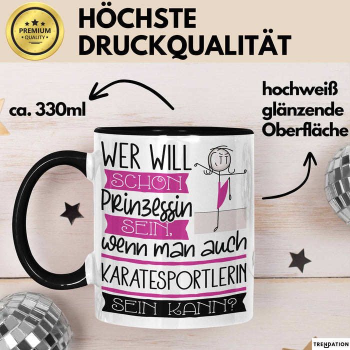Karatesportlerin Tasse Geschenk Spruch Wer Will Schon Prinzessin Sein Wenn Man Auch Karatesportlerin Sein Kann Trendation