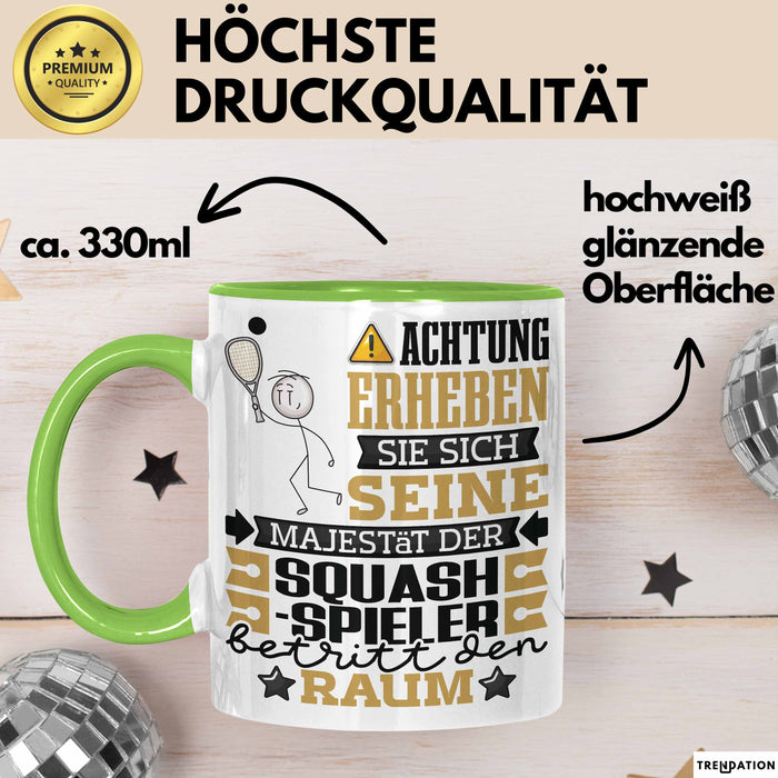 Squash-Spieler Geschenk Tasse Lustiger Spruch Erheben Sie Sich Der Squash-Spieler Betritt den Raum Grün Trendation