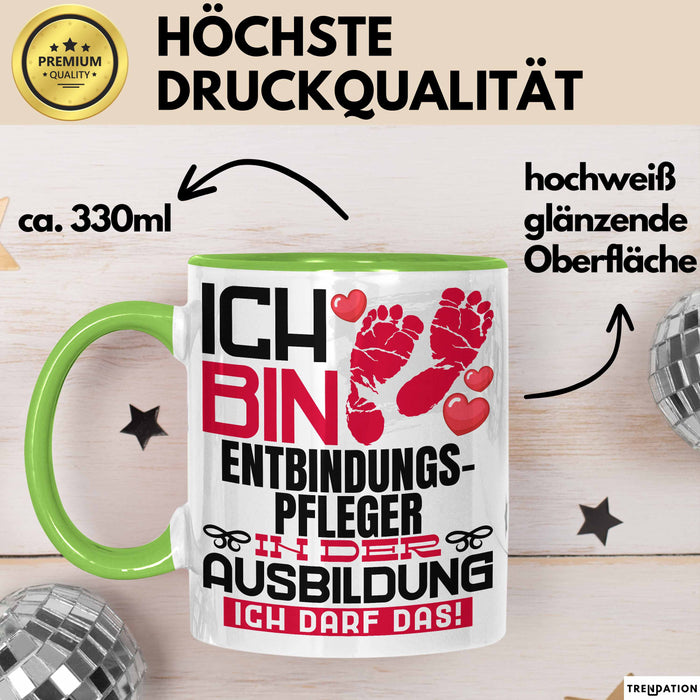 Entbindungspfleger Ausbildung Tasse Geschenk Ich Bin Entbindungspfleger In Der Ausbildung Ich Darf Das Geschenkidee Spruch Grün Trendation