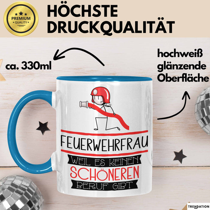 Feuerwehrfrau Weil Es Keinen Schöneren Beruf Gibt Tasse Geschenk für Eine Feuerwehrfrau Lustig Blau Trendation