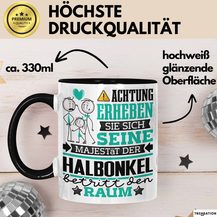 Halbonkel Geschenk Tasse Lustiger Spruch Erheben Sie Sich Der Halbonkel Betritt den Raum Schwarz Trendation