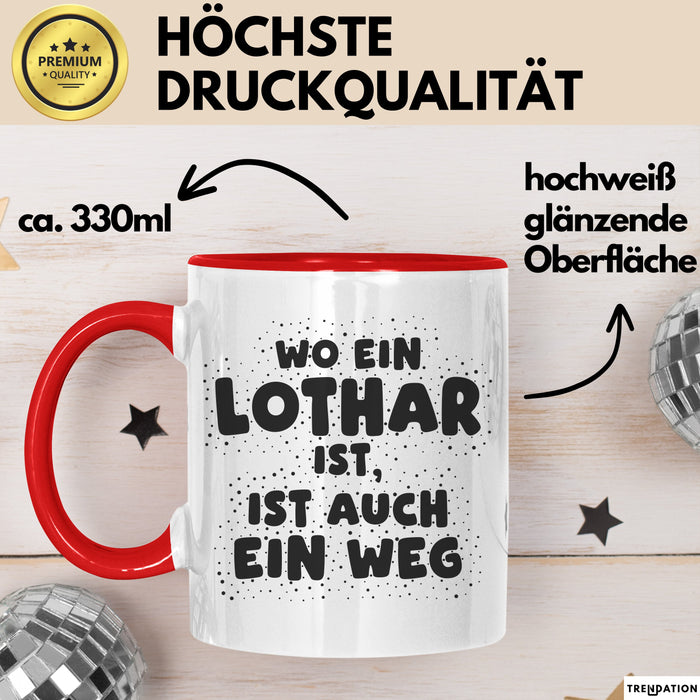 Lothar Tasse Wo Ein Lothar Ist, Ist Auch Ein Weg Geschenk