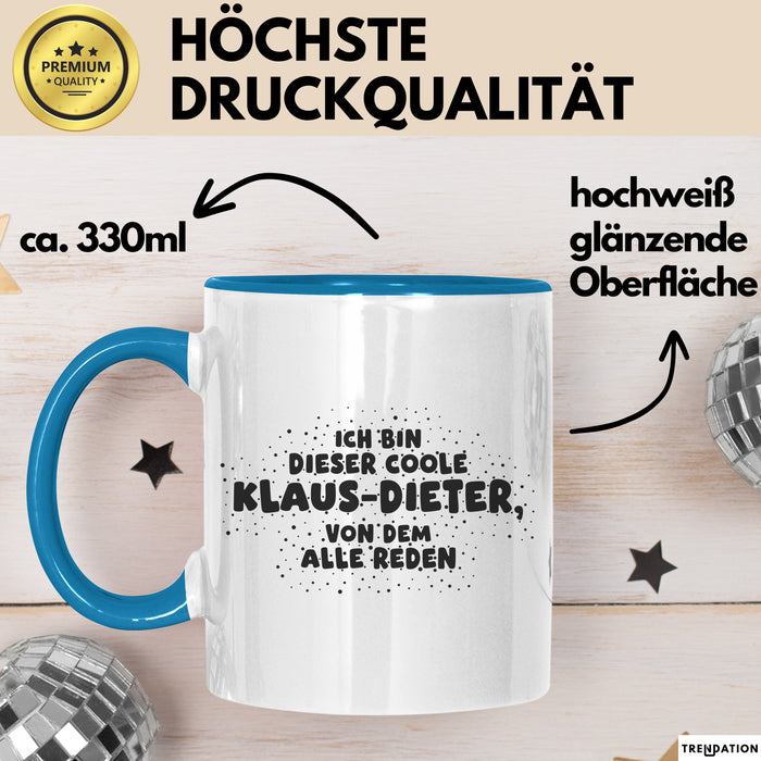 Klaus-Dieter Tasse Ich Bin Dieser Coole Klaus-Dieter, Von Dem Alle Reden