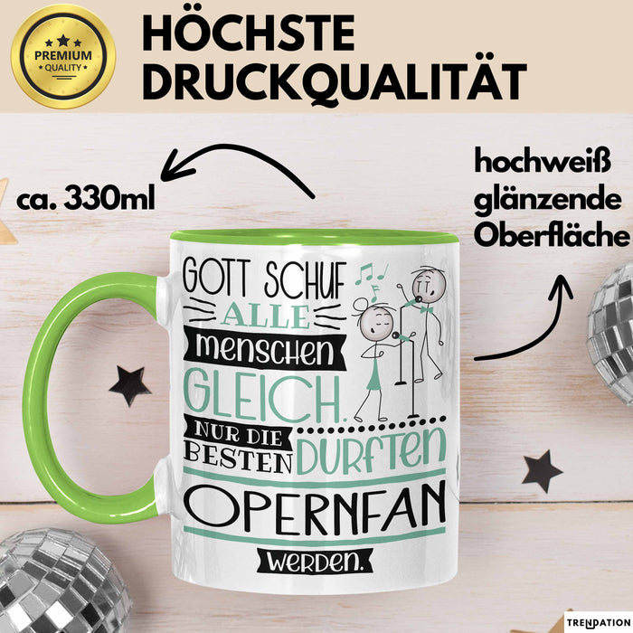 Opernfan Geschenk Becher Tasse Gott Schuf Alle Menschen Gleich Nur Die Besten Durfeten Opernfan Werden Geschenkidee Lustig Grün Trendation