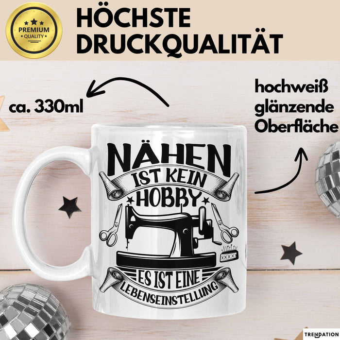 Nähen Geschenk Tasse Geschenkidee Frauen Nähen Ist Kein Hobby Es Ist Eine Lebenseinstellung Weiß Trendation
