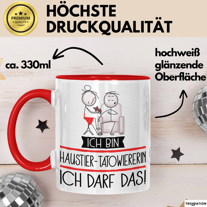 Geschenk für Haustier-Tätowiererin Tasse Lustige Geschenkidee Geburtstag Ich Bin Haustier-Tätowiererin Ich Darf Das Rot Trendation