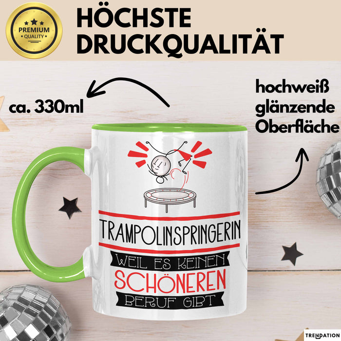 Trampolinspringerin Weil Es Keinen Schöneren Beruf Gibt Tasse Geschenk für Eine Trampolinspringerin Lustig Grün Trendation