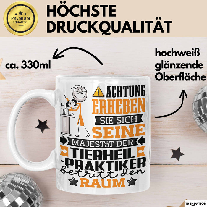 Tierheilpraktiker Geschenk Tasse Lustiger Spruch Erheben Sie Sich Der Tierheilpraktiker Betritt den Raum Weiß Trendation