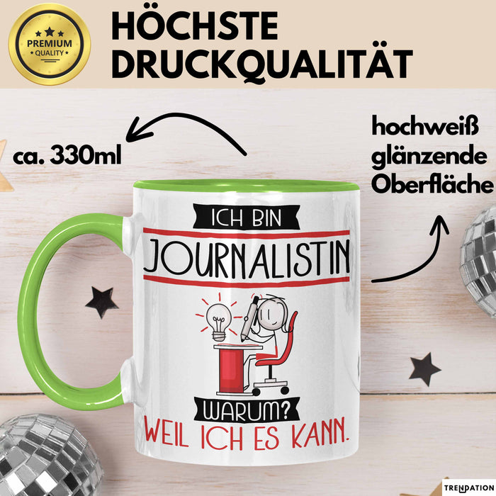 Journalistin Tasse Geschenk Ich Bin Journalistin Warum Weil Ich Es Kann Geschenkidee Geburtstag Grün Trendation