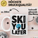 Skifahren Skifahrer Tasse Geschenk Ski You Later Schneesport Geschenkidee Lustig Weiß Trendation