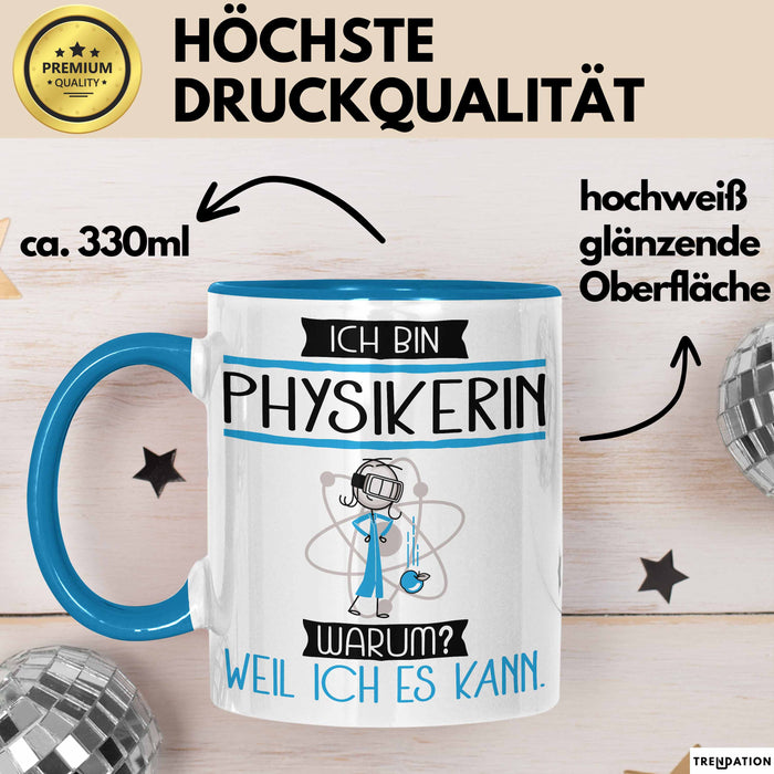 Physikerin Tasse Geschenk Ich Bin Physikerin Warum Weil Ich Es Kann Geschenkidee Geburtstag Blau Trendation