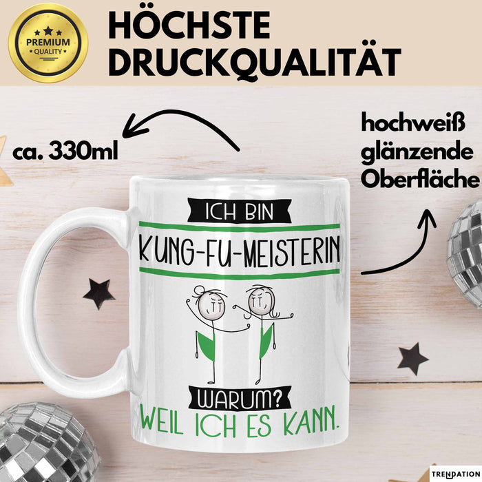 Kung-Fu-Meisterin Tasse Geschenk Ich Bin Kung-Fu-Meisterin Warum Weil Ich Es Kann Geschenkidee Geburtstag Weiß Trendation