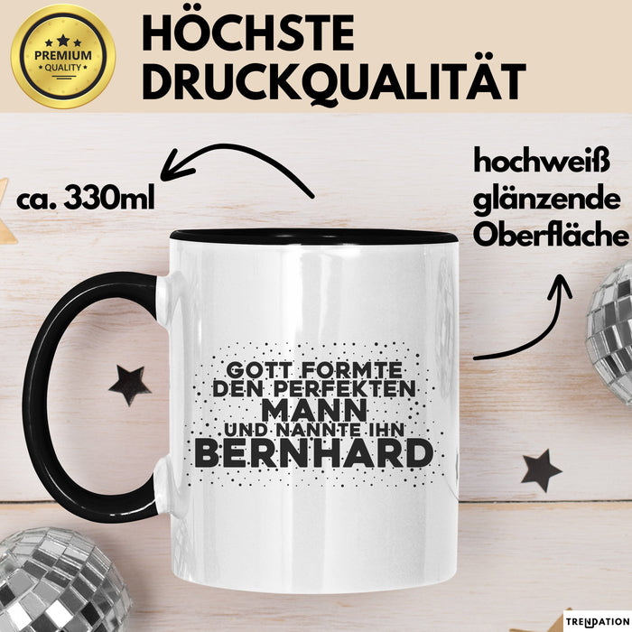 Bernhard Tasse Gott Formte Den Perfekten Mann Und Nannte Ihn Bernhard