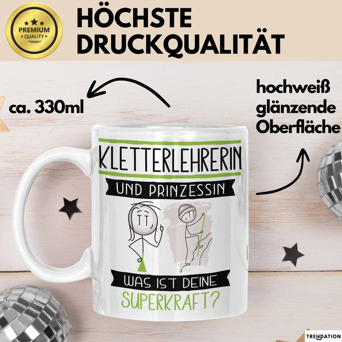 Kletterlehrerin Und Prinzessin Tasse Geschenk Für Eine Kletterlehrerin Geburtstag Was Ist Deine Superkraft Weiß Trendation