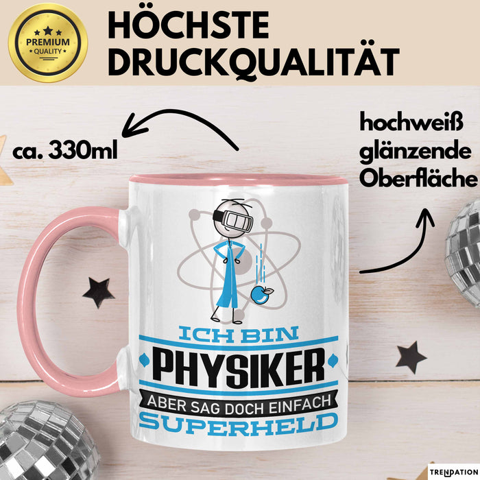 Physiker Geschenk Tasse Ich Bin Physiker Aber Sag Doch Einfach Superheld Lustige Geschenkdiee für Physiker Kaffee-Becher Rosa Trendation