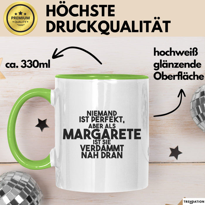 Margarete Tasse Niemand Ist Perfekt, Margarete Ist Nah Dran Geschenk