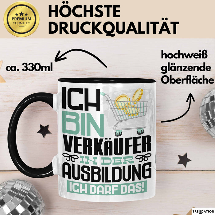 Verkäufer Ausbildung Tasse Geschenk Ich Bin Verkäufer In Der Ausbildung Ich Darf Das Geschenkidee Spruch Schwarz Trendation