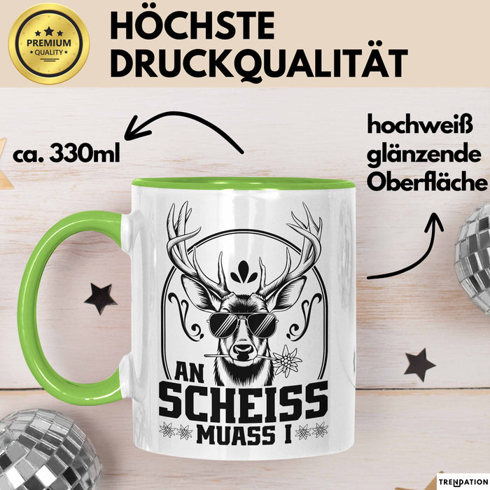 An Scheiss Muass I München Geschenkidee Spruch Hirsch Tasse Kaffee-Becher Grün Trendation